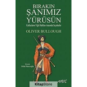Bırakın Şanımız Yürüsün - Oliver Bullough
