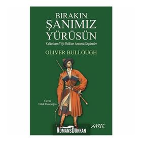Bırakın Şanımız Yürüsün - Oliver Bullough