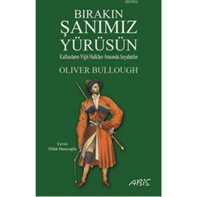 Bırakın Şanımız Yürüsün - Oliver Bullough