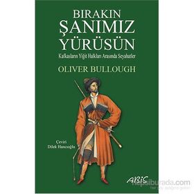 Bırakın Şanımız Yürüsün - Oliver Bullough