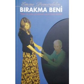 Bırakma Beni - Emine Demirdelen