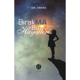 Bırakma Bu Hayalleri Emel Baykara