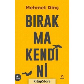 Bırakma Kendini - Mehmet Dinç