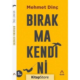 Bırakma Kendini - Mehmet Dinç