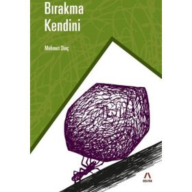 Bırakma Kendini - Mehmet Dinç