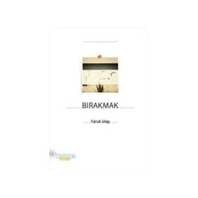 BIRAKMAK - FARUK ULAY