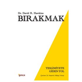 Bırakmak - Teslimiyete Giden Yol - David R. Hawkins