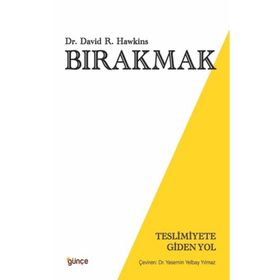 Bırakmak - Teslimiyete Giden Yol - David R. Hawkins