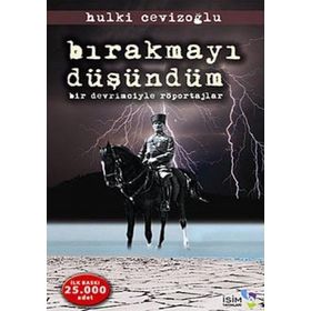 BIRAKMAYI DÜŞÜNDÜM BIR DEVRIMCIYLE RÖPORTAJLAR - HULKI CEVIZOĞLU