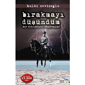 BIRAKMAYI DÜŞÜNDÜM BIR DEVRIMCIYLE RÖPORTAJLAR - HULKI CEVIZOĞLU