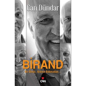 BIRAND BIR ÖMÜR ARDINA BAKMADAN - CAN DÜNDAR