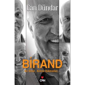 BIRAND BIR ÖMÜR ARDINA BAKMADAN - CAN DÜNDAR