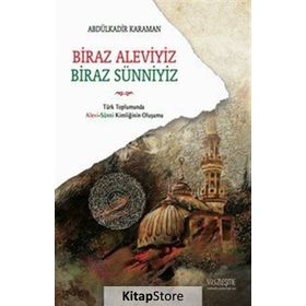 Biraz Aleviyiz Biraz Sünniyiz - Abdülkadir Karaman