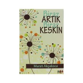 Biraz Artık Biraz Keskin - Murat Akçakoca