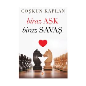 Biraz Aşk Biraz Savaş - Coşkun Kaplan
