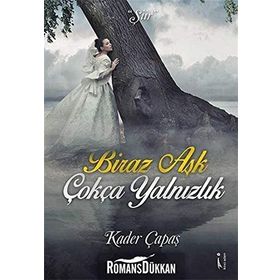 Biraz Aşk Çokça Yalnızlık - Kader Çapaş