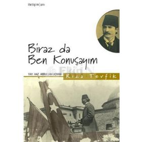 BIRAZ DA BEN KONUŞAYIM - RIZA TEVFIK