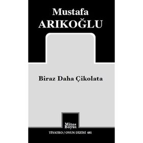 Biraz Daha Çikolata - Mustafa Arıkoğlu