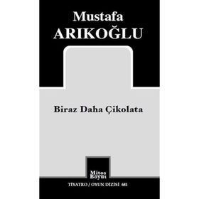 Biraz Daha Çikolata - Mustafa Arıkoğlu