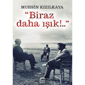 BIRAZ DAHA IŞIK - MUHSIN KIZILKAYA