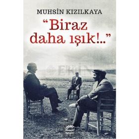 BIRAZ DAHA IŞIK - MUHSIN KIZILKAYA