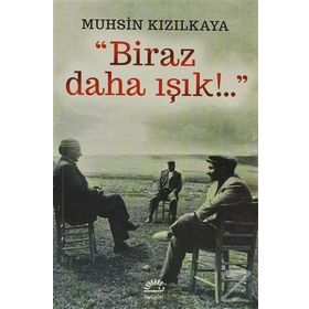 BIRAZ DAHA IŞIK - MUHSIN KIZILKAYA