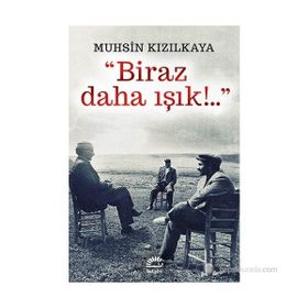 BIRAZ DAHA IŞIK - MUHSIN KIZILKAYA