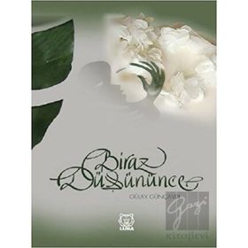 Biraz Düşününce - Gülay Günçavdı