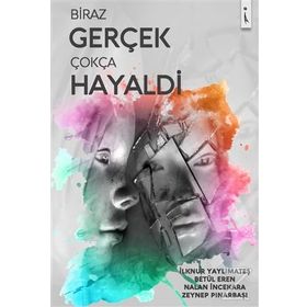 Biraz Gerçek Çokça Hayaldi / Betül Eren