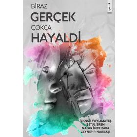 Biraz Gerçek Çokça Hayaldi / Betül Eren