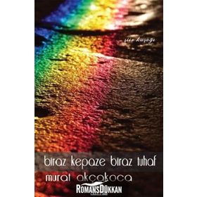 BIRAZ KEPAZE BIRAZ TUHAF - MURAT AKÇAKOCA