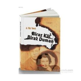 Biraz Kül Biraz Duman - A. Filiz Yavuz
