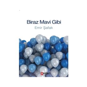 Biraz Mavi Gibi - Emir Şafak