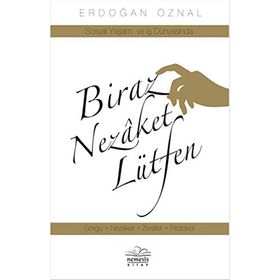 BIRAZ NEZAKET LÜTFEN - ERDOĞAN ÖZNAL