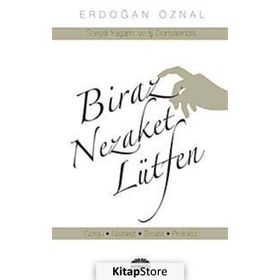 BIRAZ NEZAKET LÜTFEN - ERDOĞAN ÖZNAL