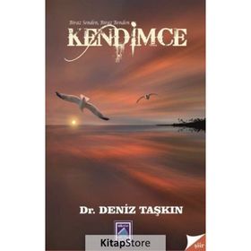 Biraz Senden Biraz Benden Kendimce - Deniz Taşkın