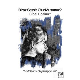Biraz Sessiz Olur Musunuz? Sibel Bozkurt