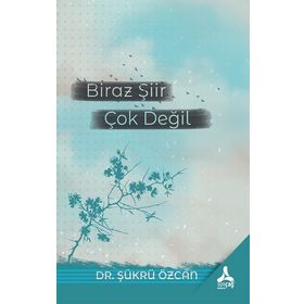 Biraz Şiir Çok Değil Şükrü Özcan