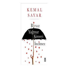 BIRAZ YAĞMUR KIMSEYI İNCİTMEZ - KEMAL SAYAR