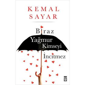 BIRAZ YAĞMUR KIMSEYI İNCİTMEZ - KEMAL SAYAR