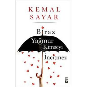 BIRAZ YAĞMUR KIMSEYI İNCİTMEZ - KEMAL SAYAR