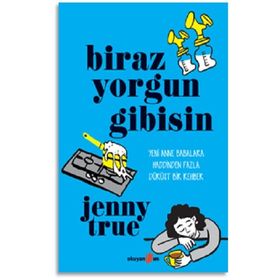 Biraz Yorgun Gibisin - Jenny True