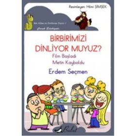 BIRBIRIMIZI DINLIYOR MUYUZ? - ERDEM SEÇMEN