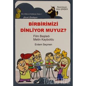 BIRBIRIMIZI DINLIYOR MUYUZ? - ERDEM SEÇMEN