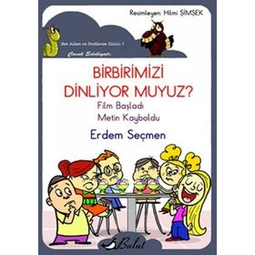 BIRBIRIMIZI DINLIYOR MUYUZ? - ERDEM SEÇMEN