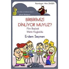 BIRBIRIMIZI DINLIYOR MUYUZ? - ERDEM SEÇMEN