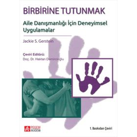 Birbirine Tutunmak Aile Danışmanlığı İçin Deneyimsel Uygulamalar - Jackie Gerstein