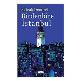 Birdenbire İstanbul - Selçuk Demirel
