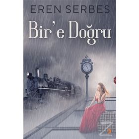Bir'e Doğru - Eren Serbes