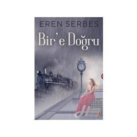 Bir'e Doğru - Eren Serbes